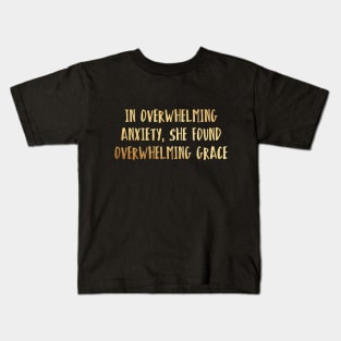 In overwhelming anxiety Kids T-Shirt